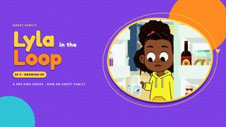 Lyla in the Loop. Growing Up