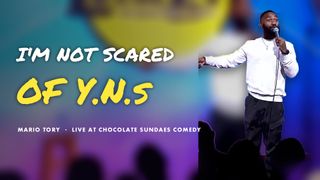 I'm Not Scared of Y.N.s. Mario Tory